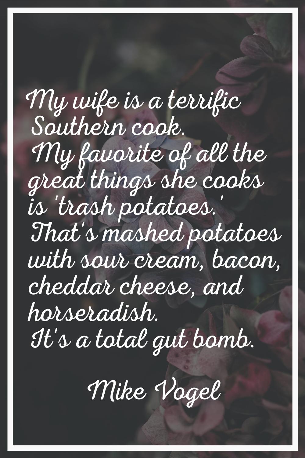 My wife is a terrific Southern cook. My favorite of all the great things she cooks is 'trash potato