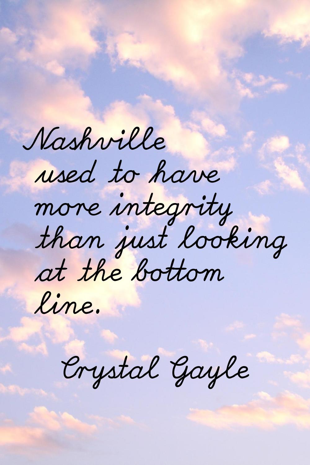 Nashville used to have more integrity than just looking at the bottom line.