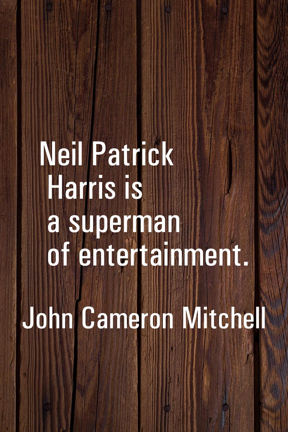 Neil Patrick Harris is a superman of entertainment.