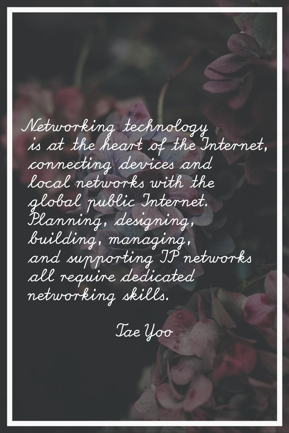 Networking technology is at the heart of the Internet, connecting devices and local networks with t