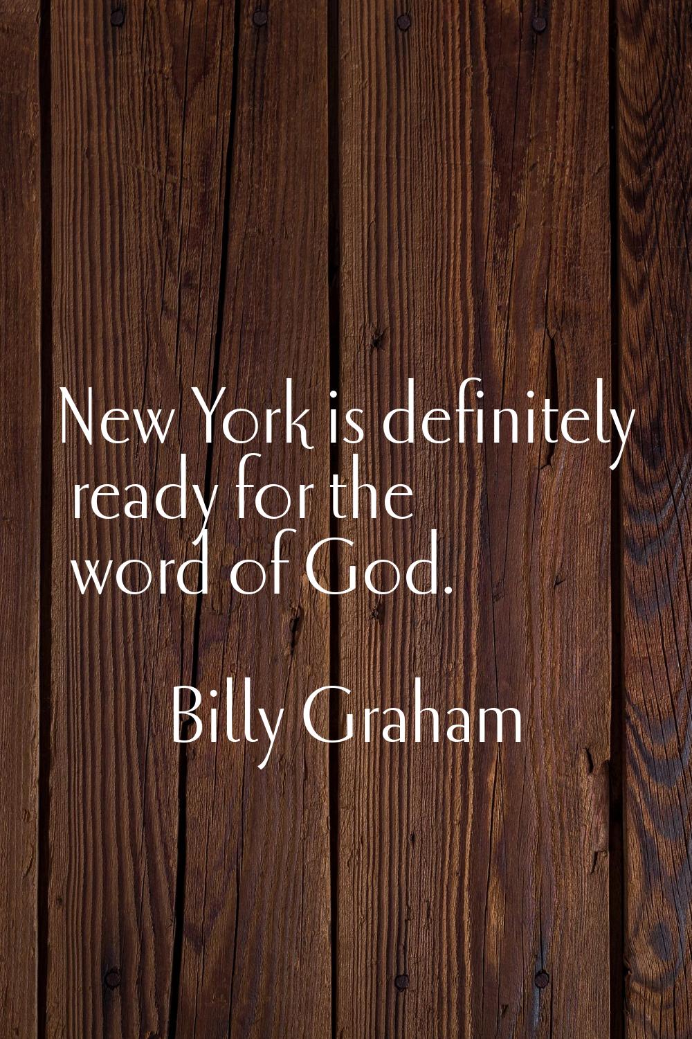 New York is definitely ready for the word of God.