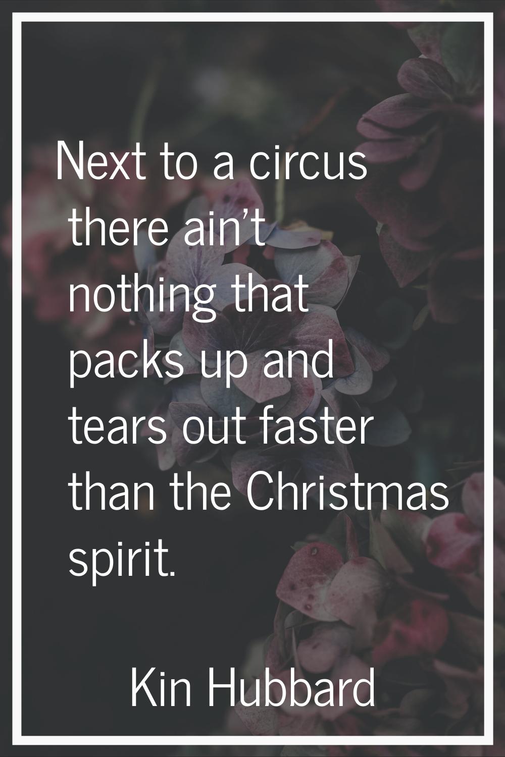 Next to a circus there ain't nothing that packs up and tears out faster than the Christmas spirit.