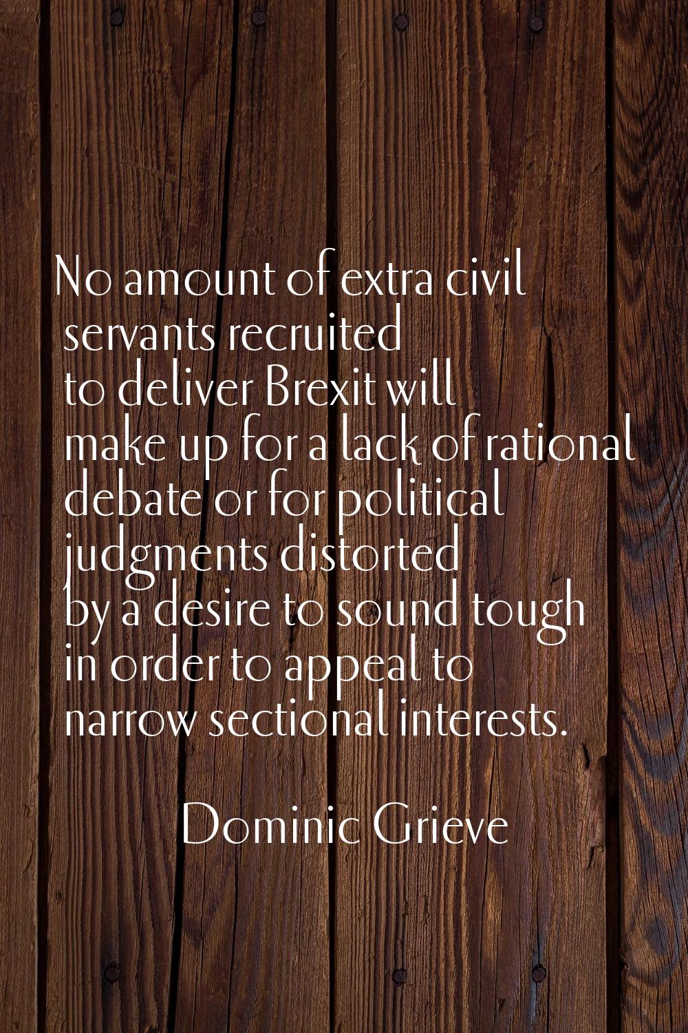 No amount of extra civil servants recruited to deliver Brexit will make up for a lack of rational d