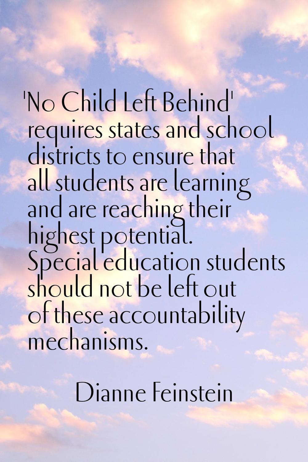 'No Child Left Behind' requires states and school districts to ensure that all students are learnin