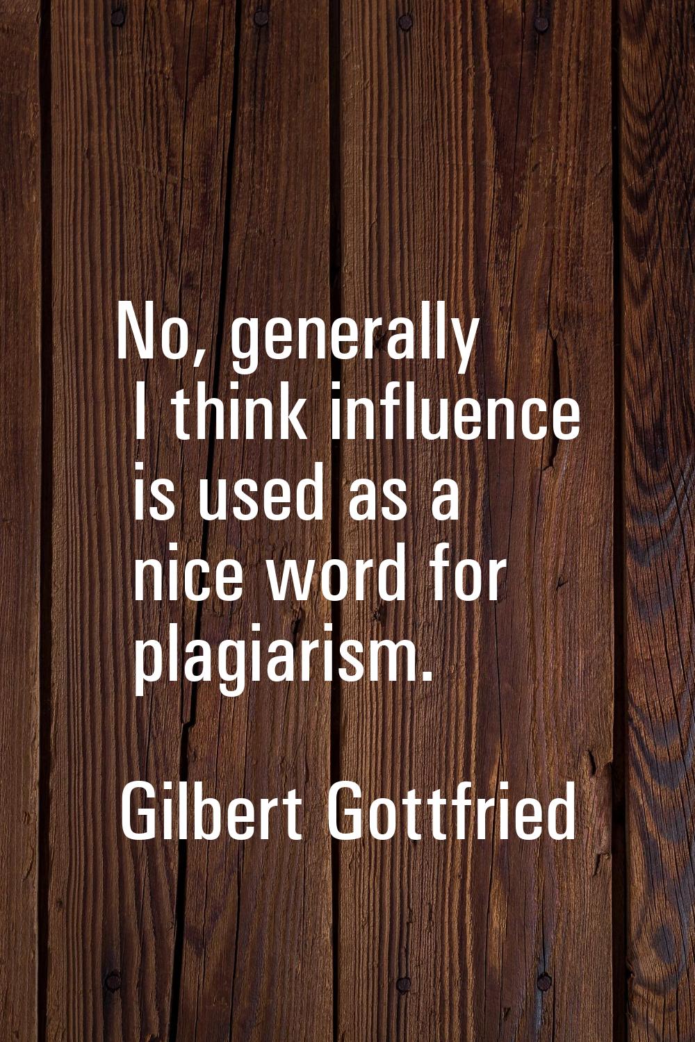 No, generally I think influence is used as a nice word for plagiarism.
