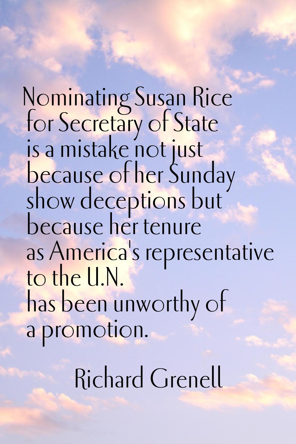 Nominating Susan Rice for Secretary of State is a mistake not just because of her Sunday show decep
