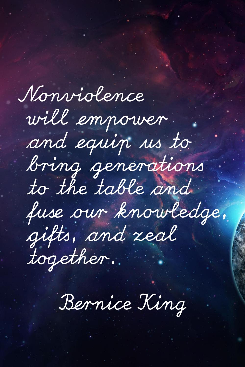 Nonviolence will empower and equip us to bring generations to the table and fuse our knowledge, gif
