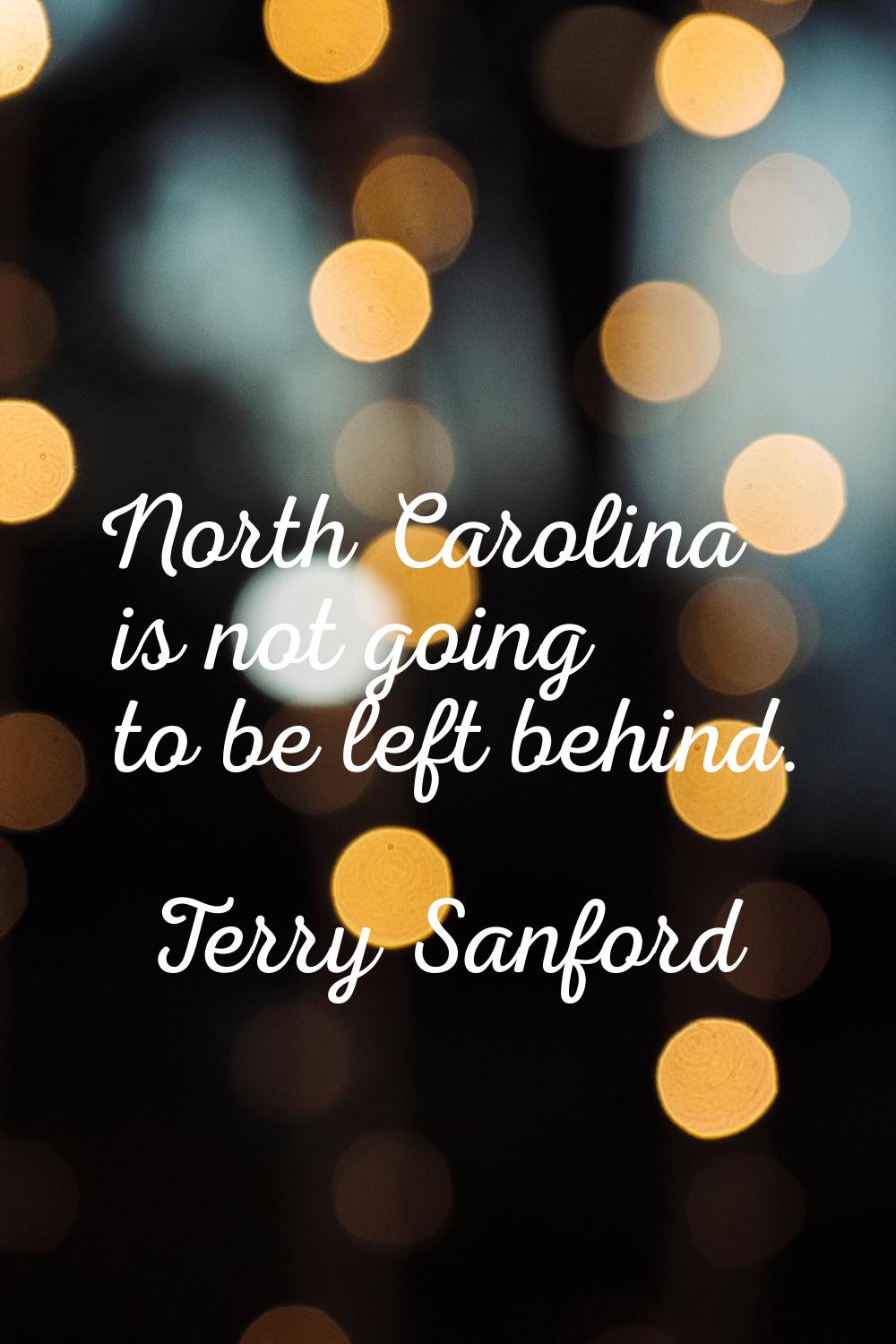 North Carolina is not going to be left behind.
