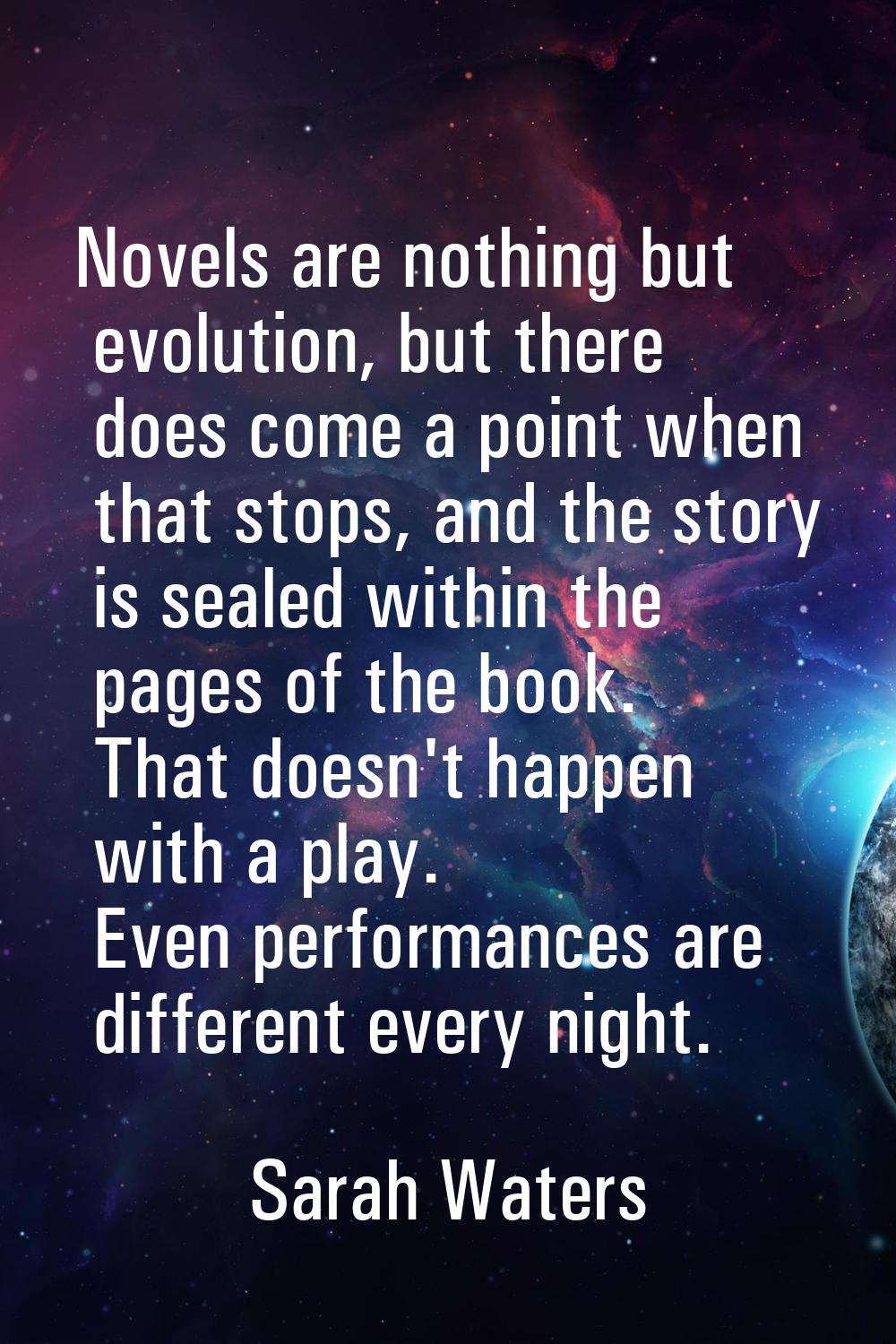 Novels are nothing but evolution, but there does come a point when that stops, and the story is sea