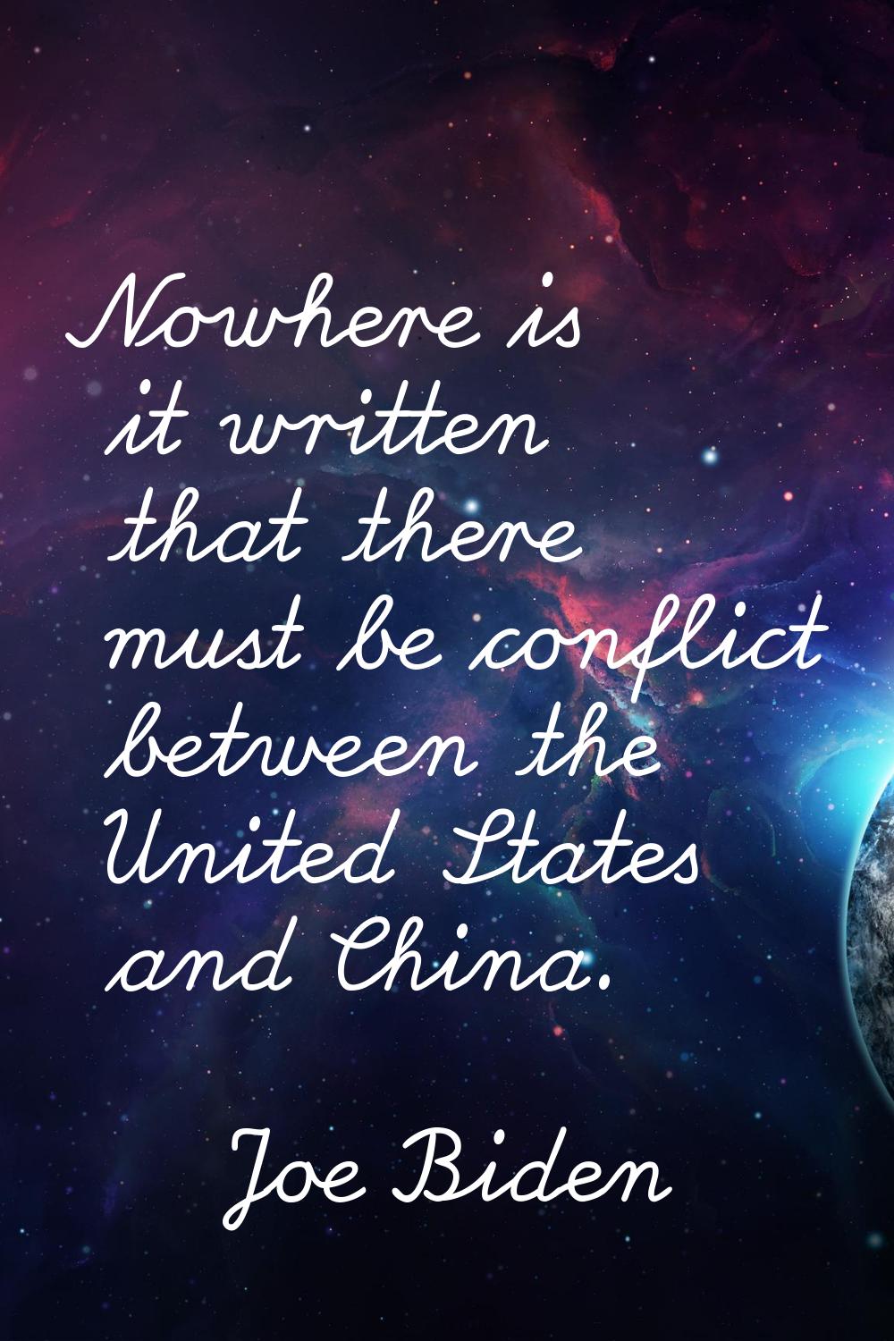 Nowhere is it written that there must be conflict between the United States and China.
