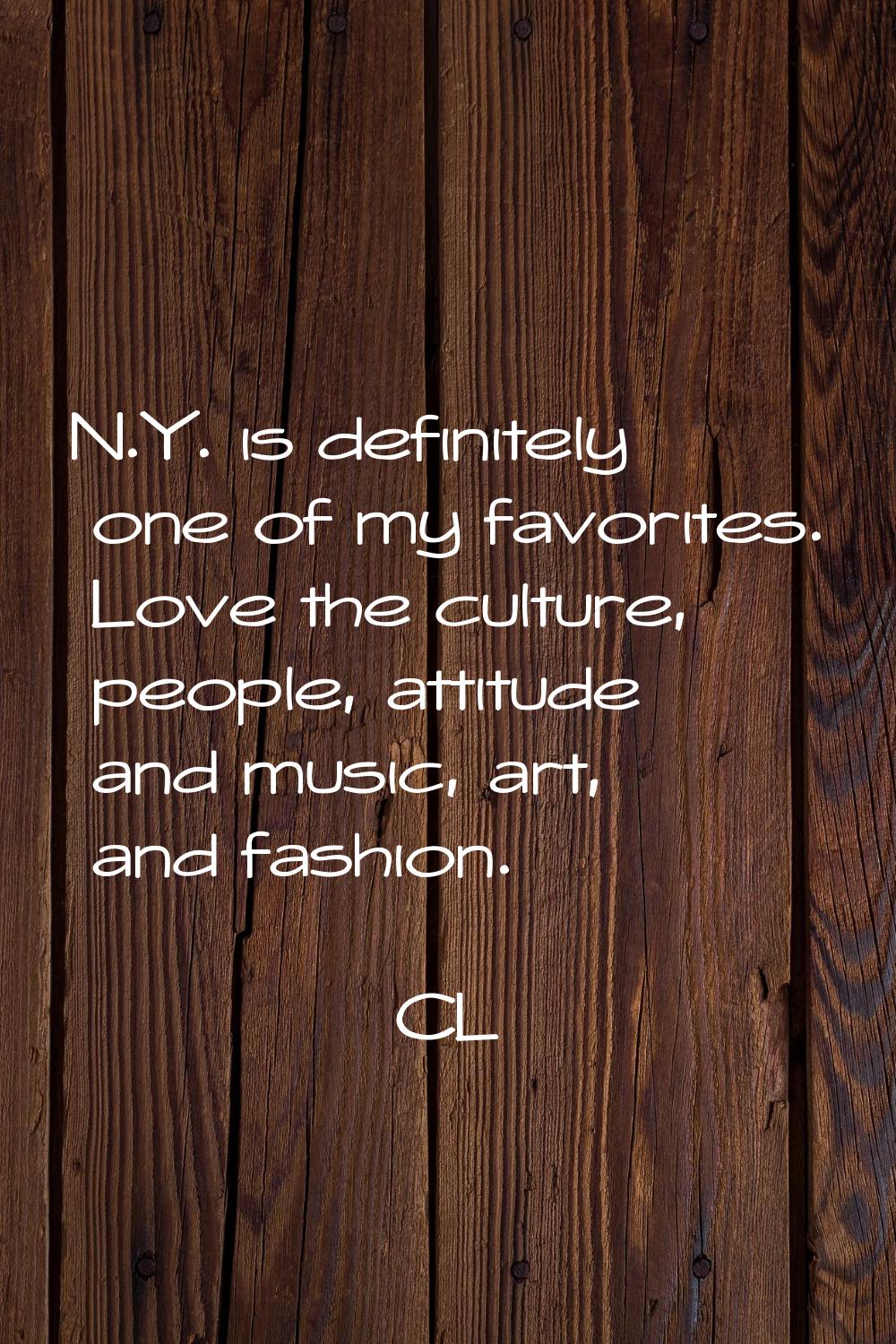 N.Y. is definitely one of my favorites. Love the culture, people, attitude and music, art, and fash