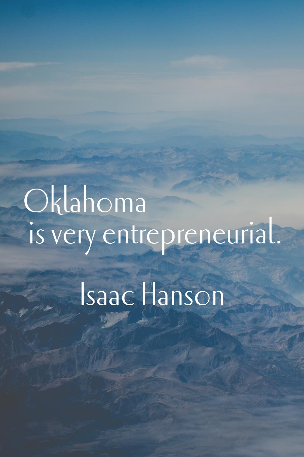 Oklahoma is very entrepreneurial.