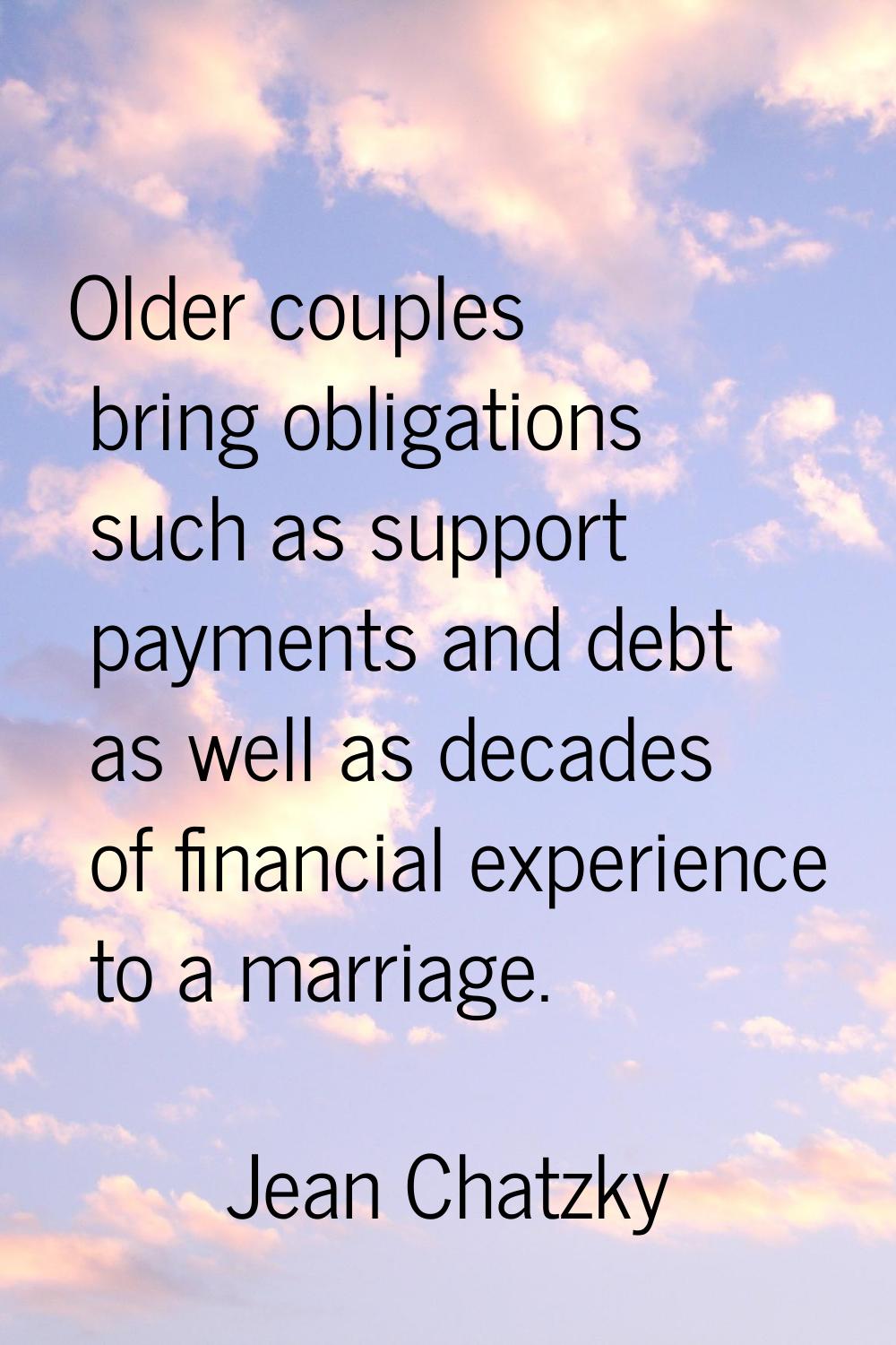 Older couples bring obligations such as support payments and debt as well as decades of financial e