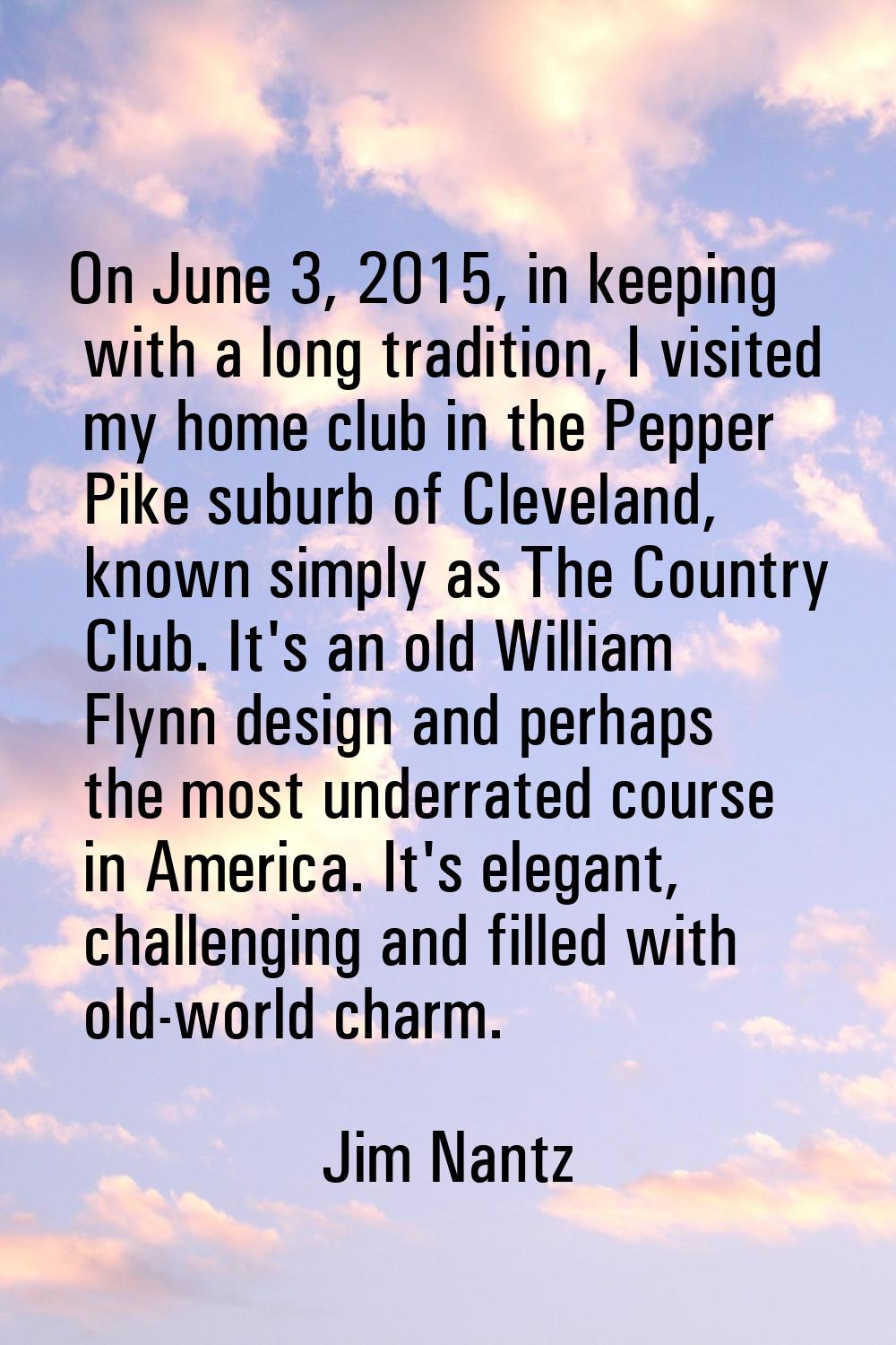 On June 3, 2015, in keeping with a long tradition, I visited my home club in the Pepper Pike suburb