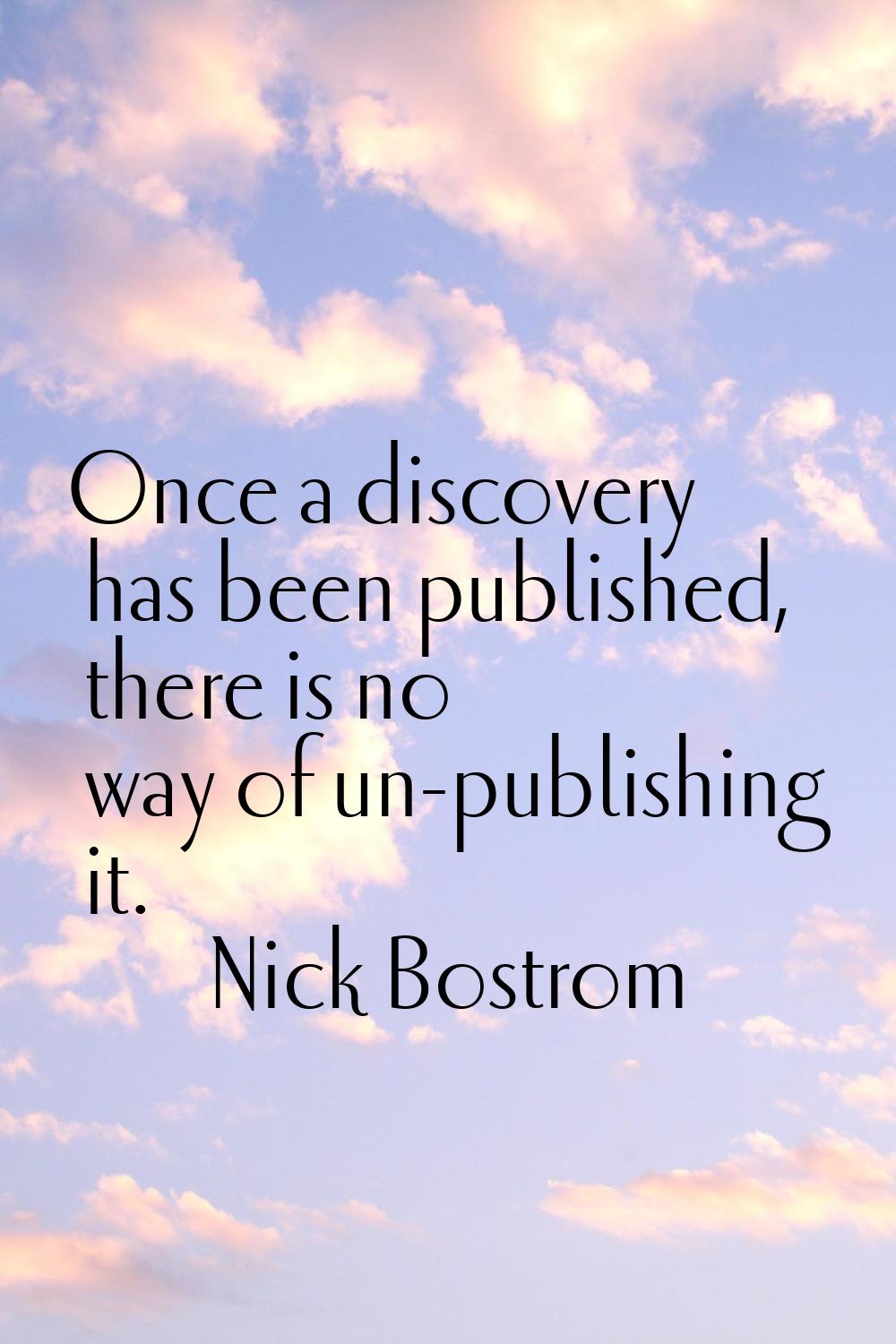 Once a discovery has been published, there is no way of un-publishing it.
