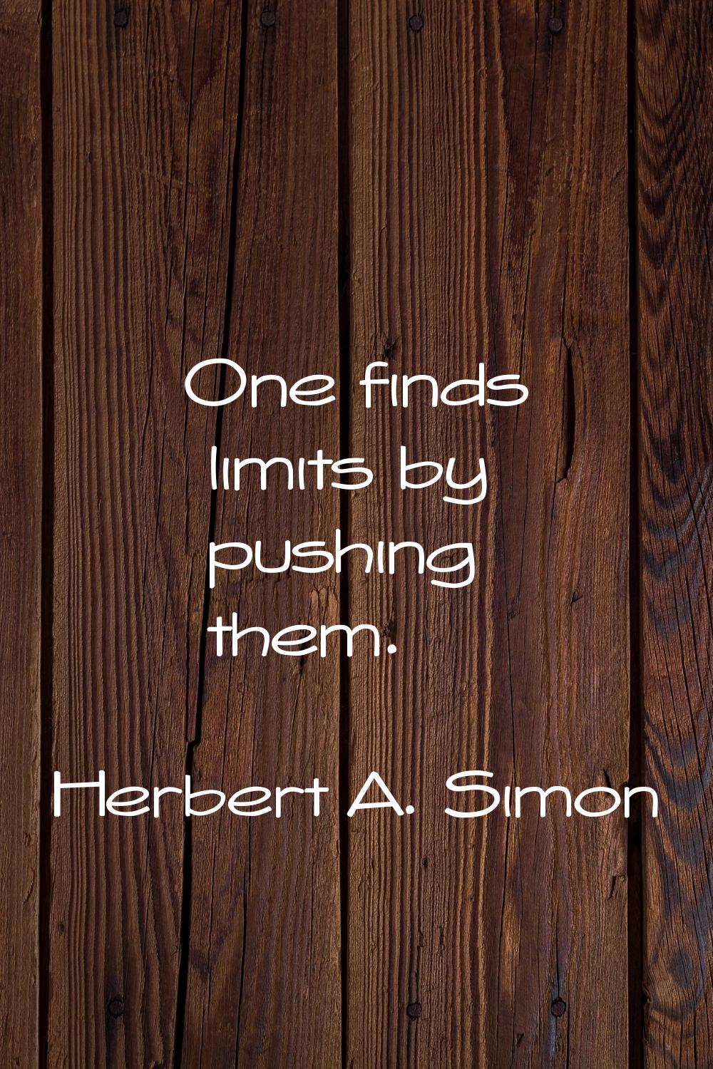 One finds limits by pushing them.
