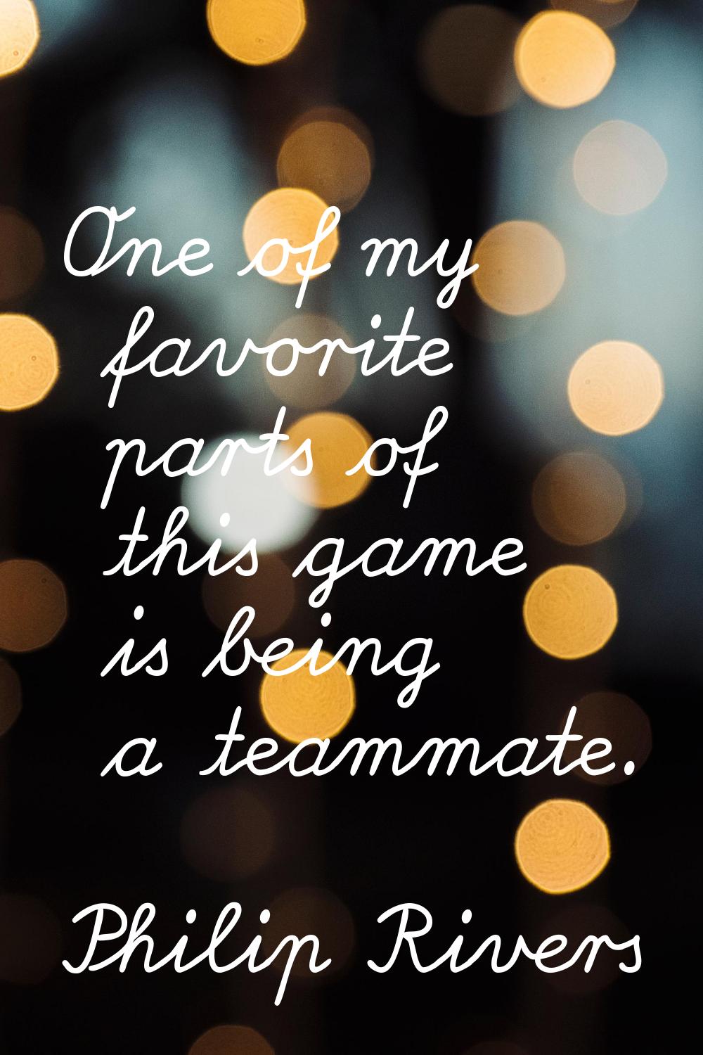 One of my favorite parts of this game is being a teammate.