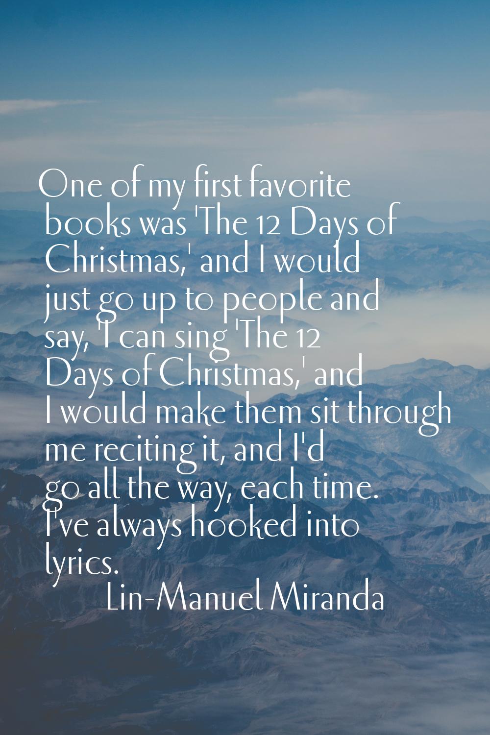 One of my first favorite books was 'The 12 Days of Christmas,' and I would just go up to people and