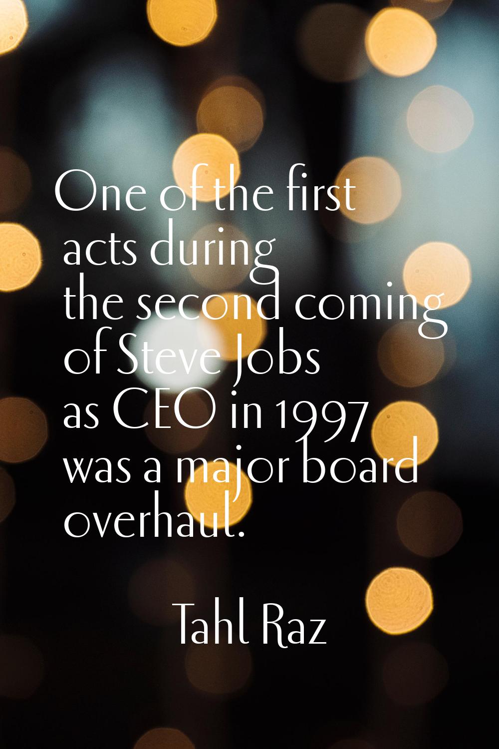 One of the first acts during the second coming of Steve Jobs as CEO in 1997 was a major board overh