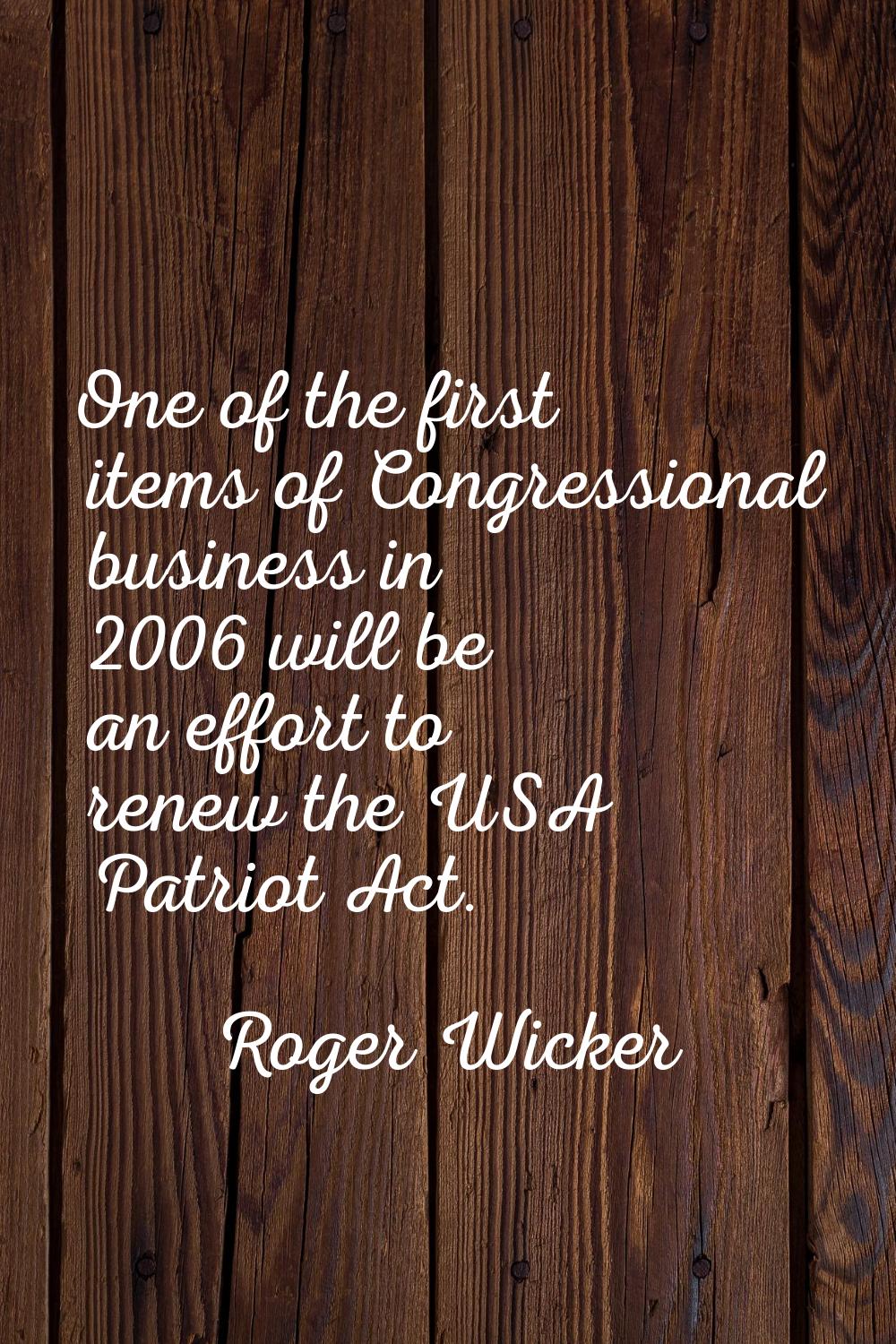 One of the first items of Congressional business in 2006 will be an effort to renew the USA Patriot
