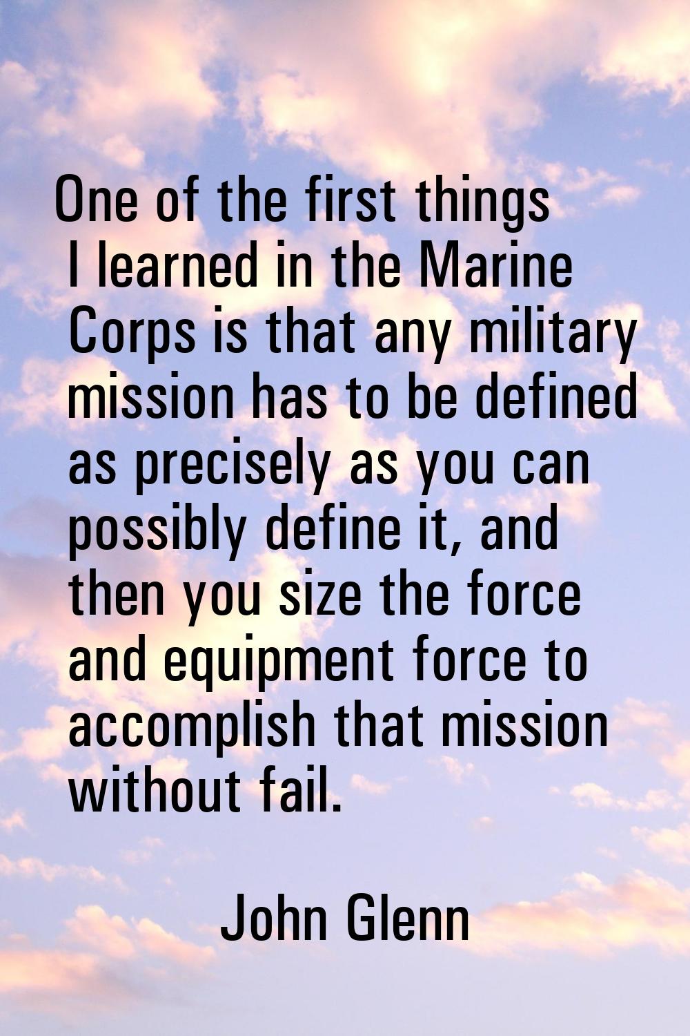 One of the first things I learned in the Marine Corps is that any military mission has to be define
