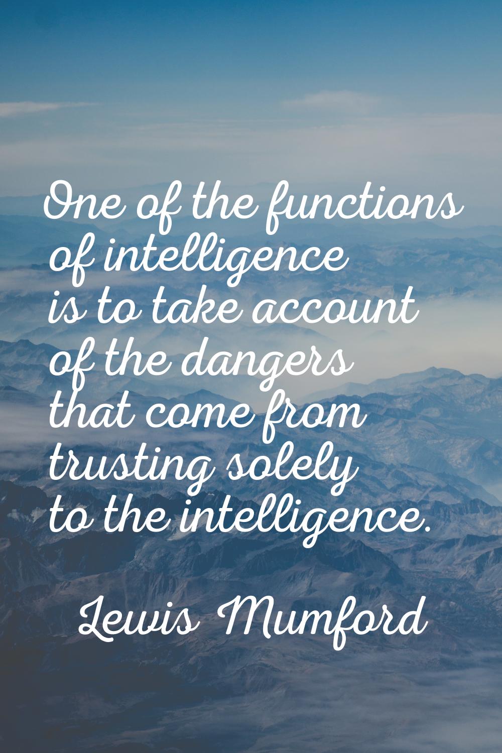 One of the functions of intelligence is to take account of the dangers that come from trusting sole