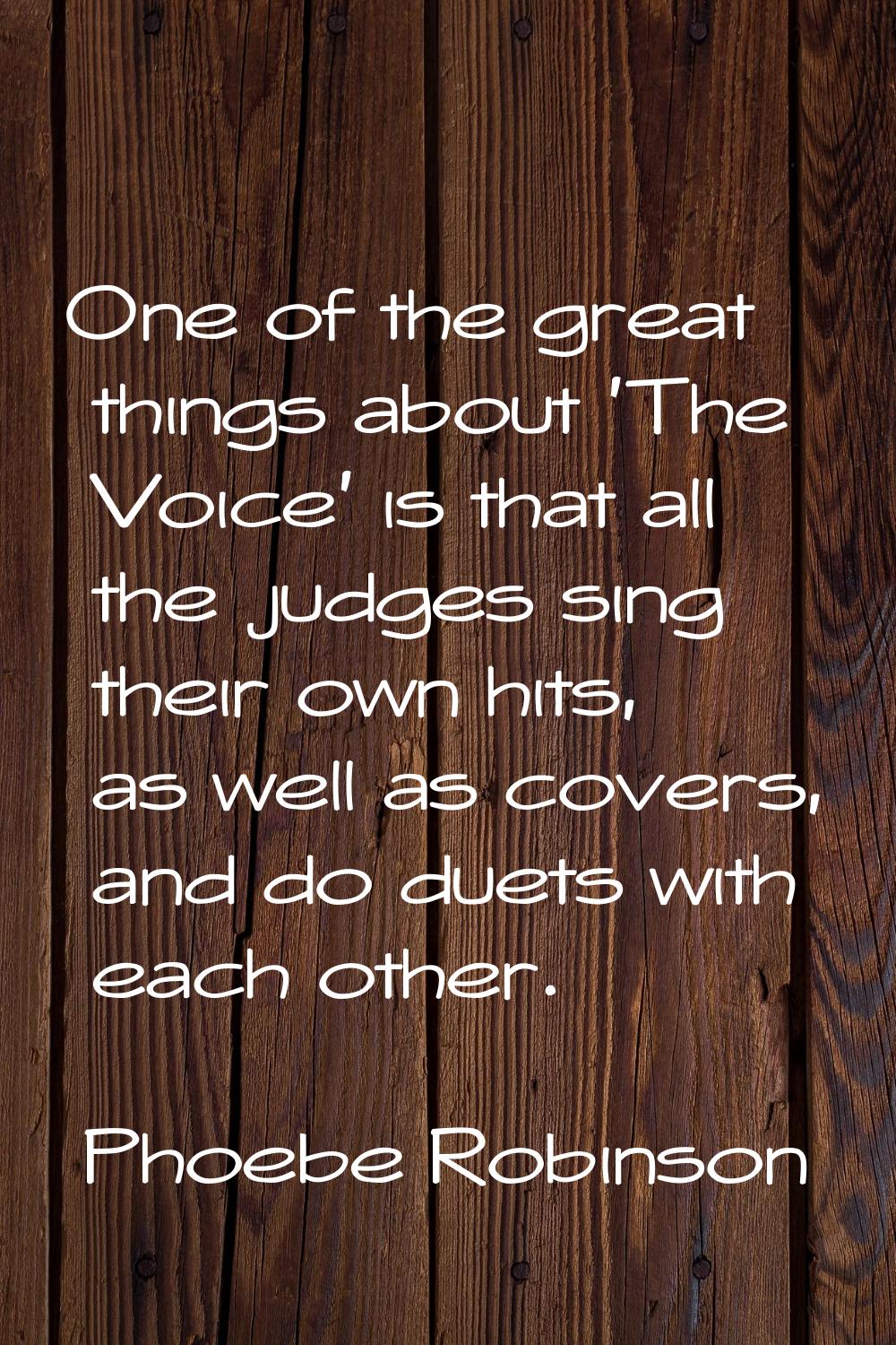 One of the great things about 'The Voice' is that all the judges sing their own hits, as well as co