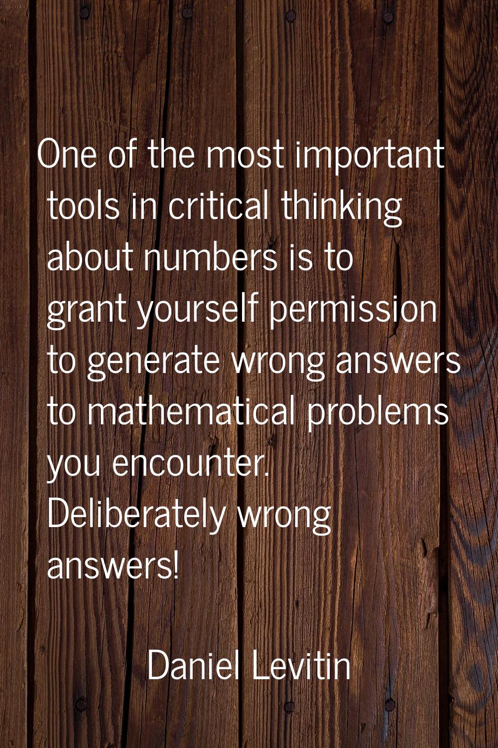 One of the most important tools in critical thinking about numbers is to grant yourself permission 