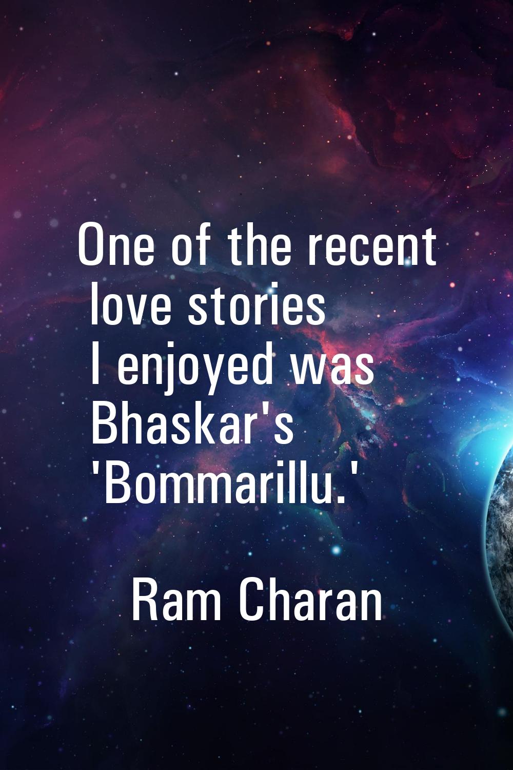 One of the recent love stories I enjoyed was Bhaskar's 'Bommarillu.'