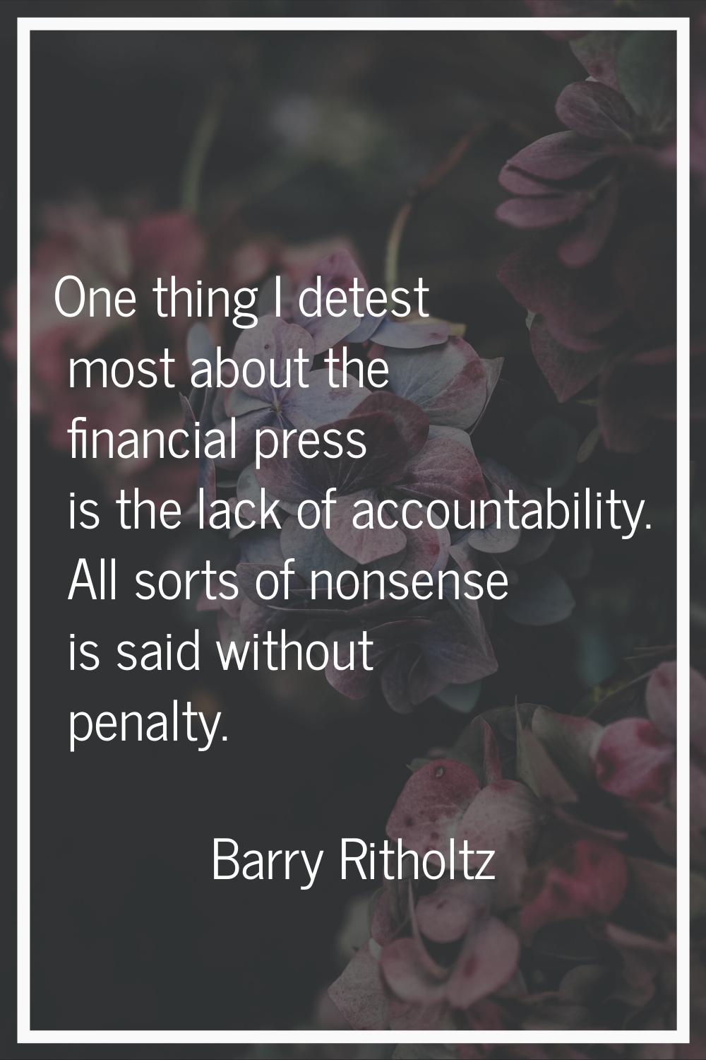 One thing I detest most about the financial press is the lack of accountability. All sorts of nonse