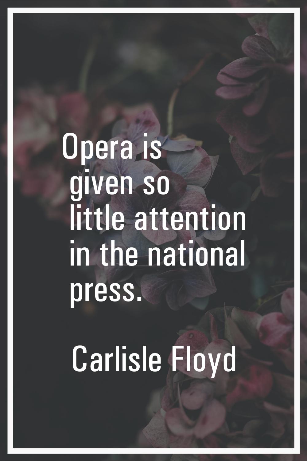 Opera is given so little attention in the national press.
