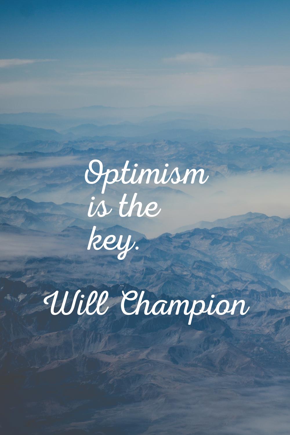 Optimism is the key.