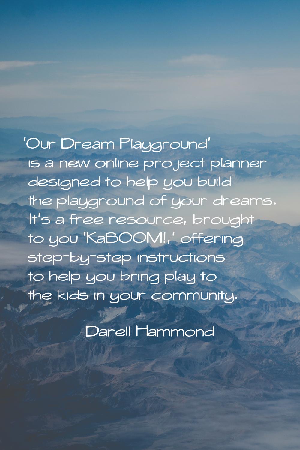 'Our Dream Playground' is a new online project planner designed to help you build the playground of