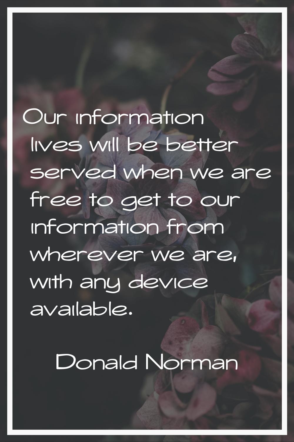 Our information lives will be better served when we are free to get to our information from whereve