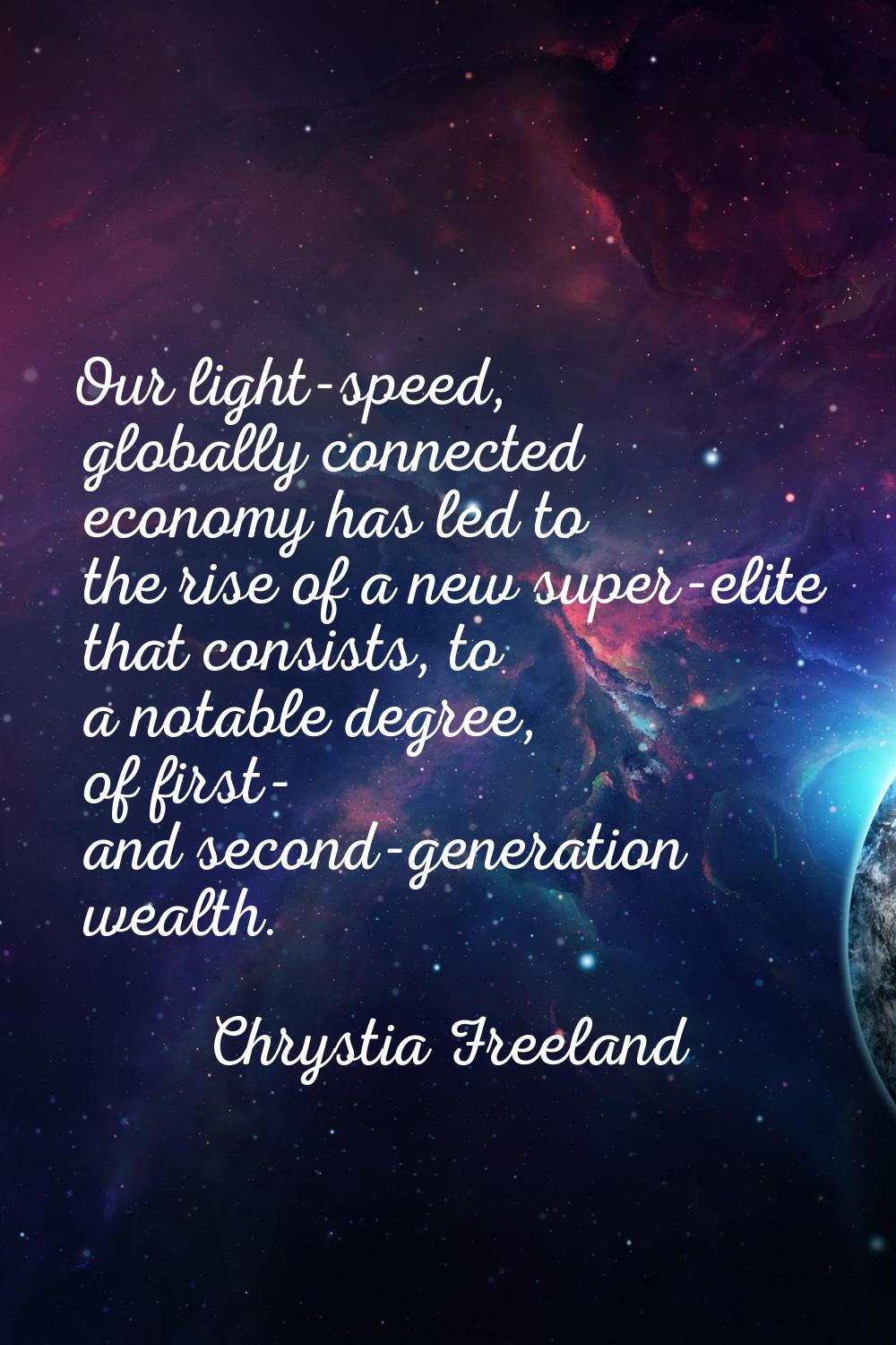 Our light-speed, globally connected economy has led to the rise of a new super-elite that consists,