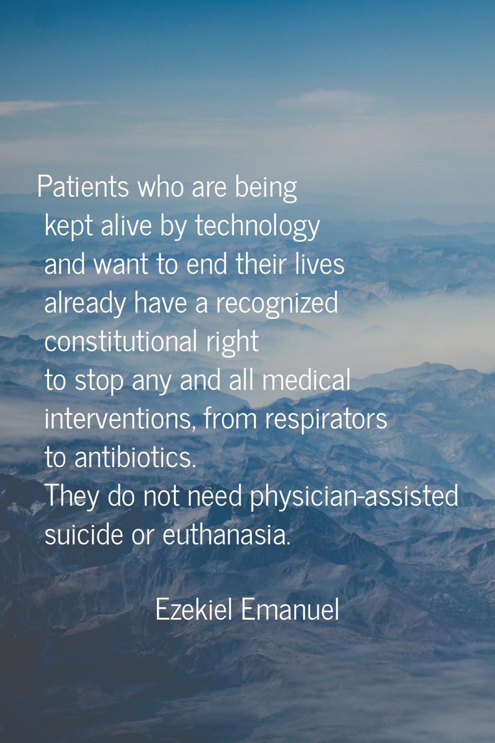 Patients who are being kept alive by technology and want to end their lives already have a recogniz
