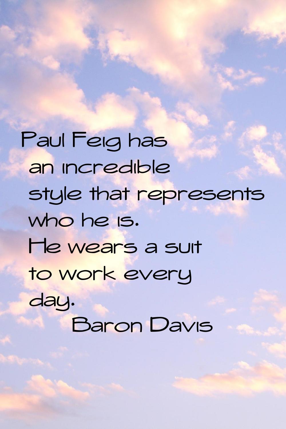 Paul Feig has an incredible style that represents who he is. He wears a suit to work every day.