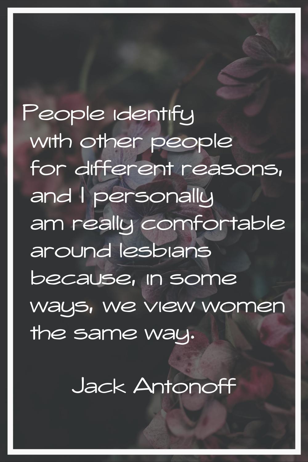 People identify with other people for different reasons, and I personally am really comfortable aro