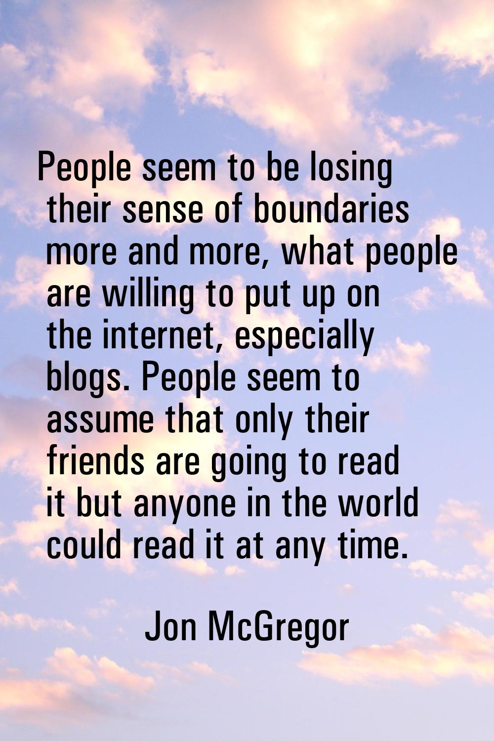 People seem to be losing their sense of boundaries more and more, what people are willing to put up