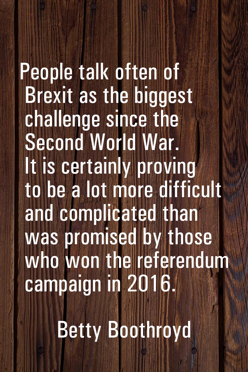 People talk often of Brexit as the biggest challenge since the Second World War. It is certainly pr