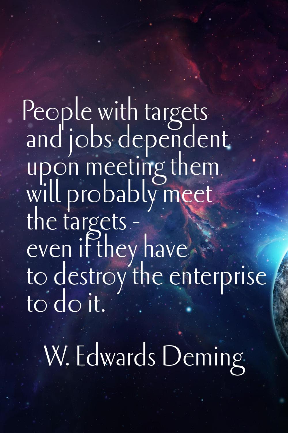 People with targets and jobs dependent upon meeting them will probably meet the targets - even if t