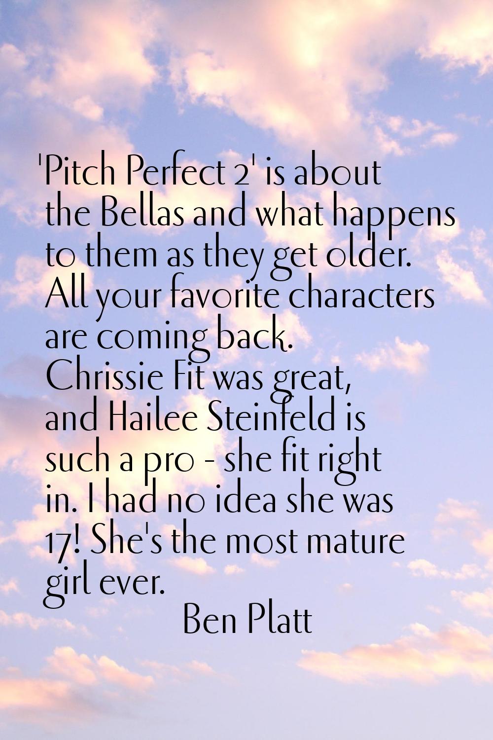 'Pitch Perfect 2' is about the Bellas and what happens to them as they get older. All your favorite