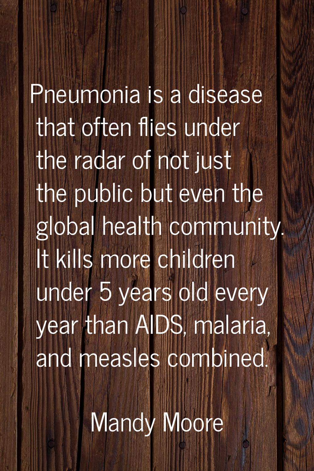 Pneumonia is a disease that often flies under the radar of not just the public but even the global 