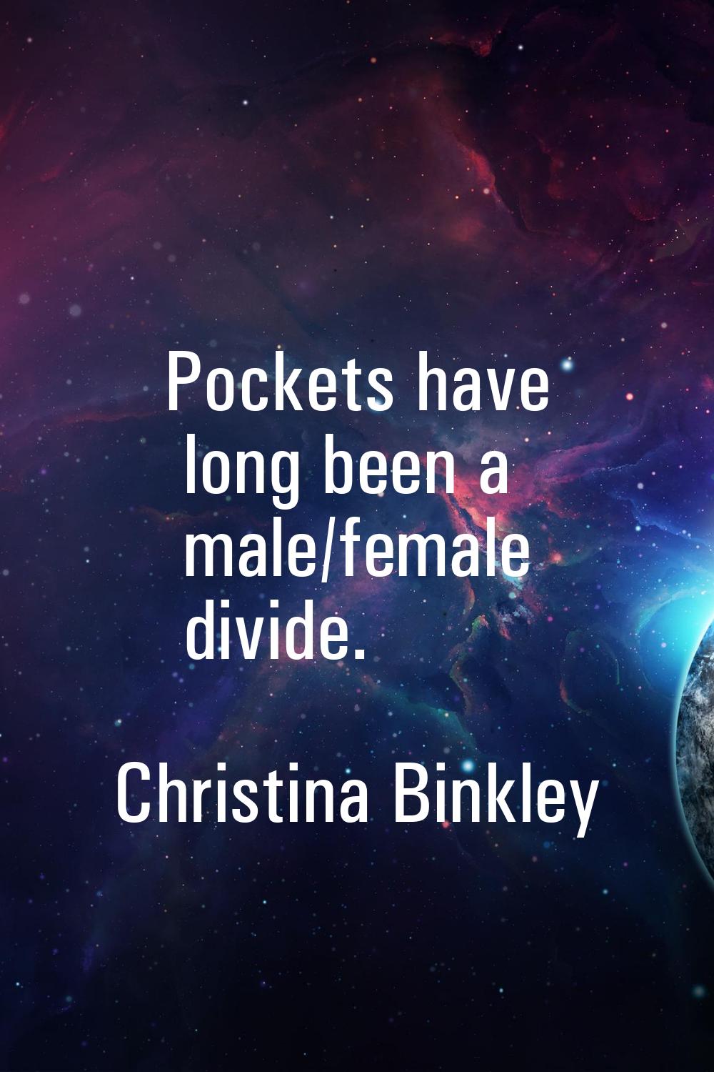 Pockets have long been a male/female divide.