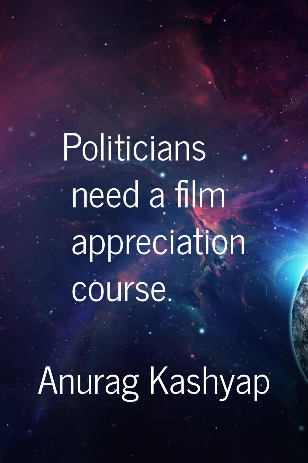 Politicians need a film appreciation course.