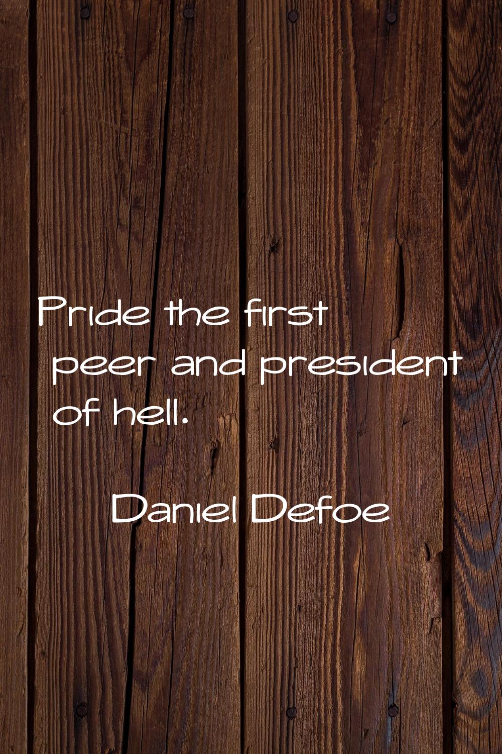 Pride the first peer and president of hell.