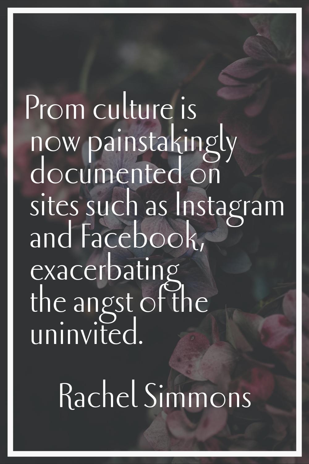 Prom culture is now painstakingly documented on sites such as Instagram and Facebook, exacerbating 