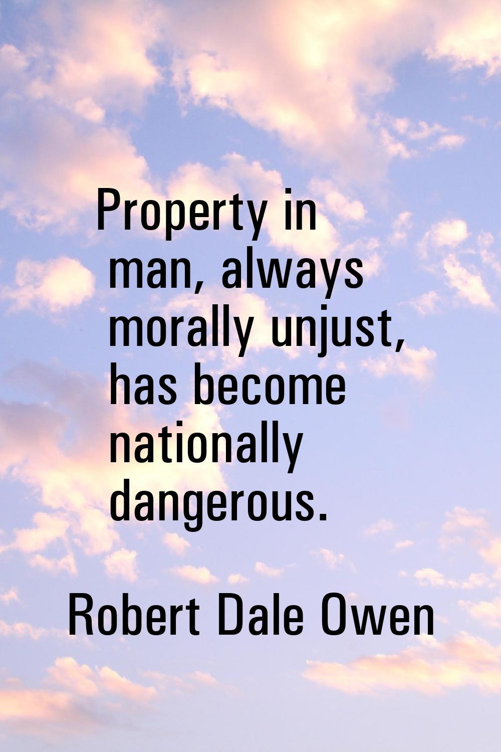 Property in man, always morally unjust, has become nationally dangerous.