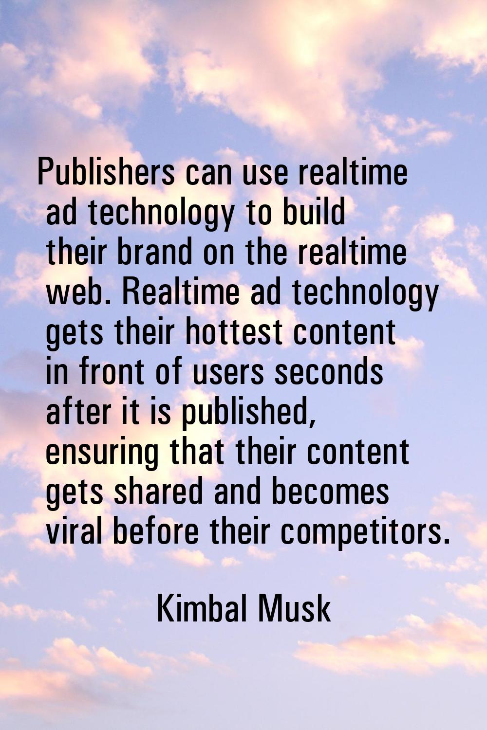 Publishers can use realtime ad technology to build their brand on the realtime web. Realtime ad tec