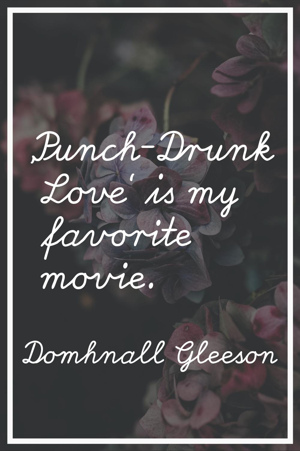 'Punch-Drunk Love' is my favorite movie.